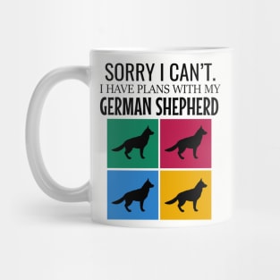 Sorry I can't I have plans with my german shepherd Mug